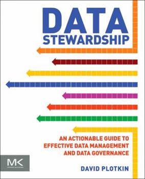 Paperback Data Stewardship: An Actionable Guide to Effective Data Management and Data Governance Book