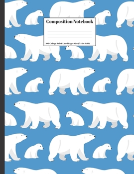 Paperback Composition Notebook: Polar Bears Design 100 College Ruled Lined Pages Size (7.44 x 9.69) Book