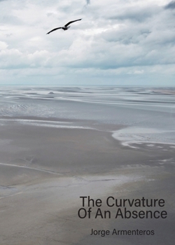 Paperback The Curvature of An Absence Book
