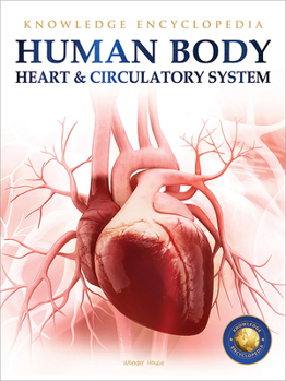 Paperback Human Body - Heart and Circulatory System: Knowledge Encyclopedia for Children Book