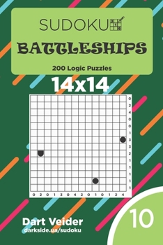 Paperback Sudoku Battleships - 200 Logic Puzzles 14x14 (Volume 10) Book