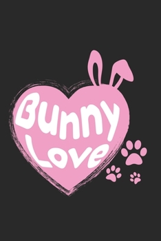 Paperback Bunny Love: Rabbit I Bunny I Pets I Love I Heart Book