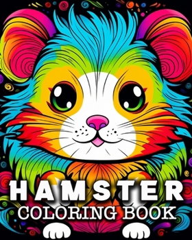 Paperback Hamster Coloring Book: 50 Cute Hamsters Images to Color and Relax Book