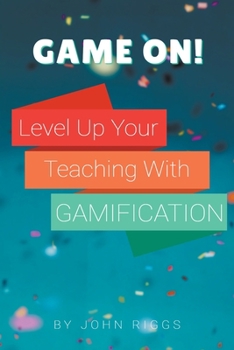 Paperback Game On! Level Up Your Teaching with Gamification Book