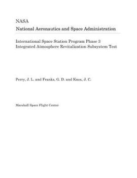 Paperback International Space Station Program Phase 3 Integrated Atmosphere Revitalization Subsystem Test Book