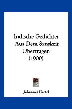 Paperback Indische Gedichte: Aus Dem Sanskrit Ubertragen (1900) [German] Book