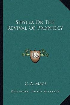 Paperback Sibylla Or The Revival Of Prophecy Book