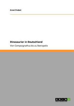 Paperback Dinosaurier in Deutschland: Von Compsognathus bis zu Stenopelix [German] Book