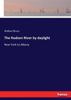 Paperback The Hudson River by daylight: New York to Albany Book