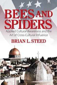 Paperback Bees and Spiders: Applied Cultural Awareness and the Art of Cross-Cultural Influence Book