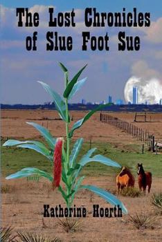 Paperback The Lost Chronicles of Slue Foot Sue: And Other Tales of the Legendary Book