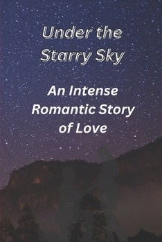 Paperback Under the Starry Sky: An Intense Romantic Story of Love Book