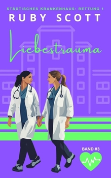 Paperback Liebestrauma: Lesbische Arztromantik [German] Book
