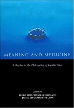 Paperback Meaning and Medicine: A Reader in the Philosophy of Health Care Book