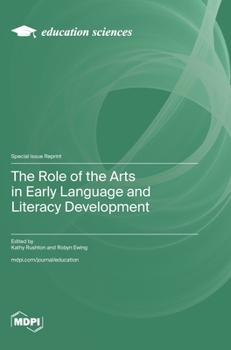 The Role of the Arts in Early Language and Literacy Development