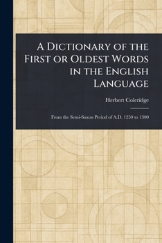 Paperback A Dictionary of the First or Oldest Words in the English Language Book