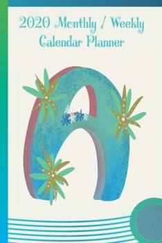 A: 2020 Yearly, Monthly and Weekly Planner Calendar - 6 x 9 Monogram Letter A