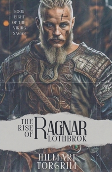 The Rise of Ragnar Lothbrok (Viking Sagas)