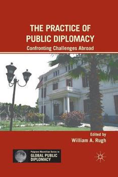 Paperback The Practice of Public Diplomacy: Confronting Challenges Abroad Book