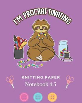 Paperback I'm Procraftinating Knitting Paper Notebook 4: 5 Book