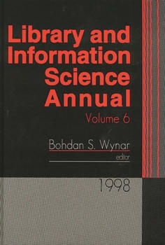 Hardcover Library and Information Science Annual: 1998 Volume 6 Book