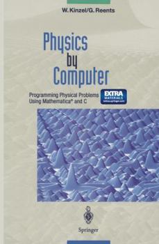 Paperback Physics by Computer: Programming Physical Problems Using Mathematica(r) and C Book