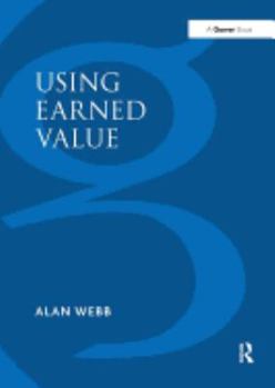 Hardcover Using Earned Value: A Project Manager's Guide Book