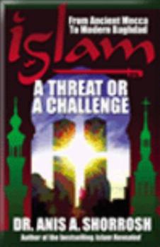 Paperback ISLAM: a threat or a challenge, from ancient Mecca to Baghdad Book