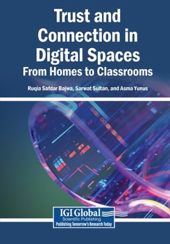 Paperback Trust and Connection in Digital Spaces: From Homes to Classrooms Book