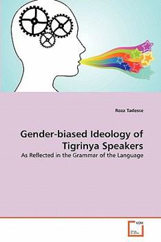 Paperback Gender-biased Ideology of Tigrinya Speakers Book