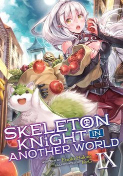 骸骨騎士様、只今異世界へお出掛け中Ⅸ - Book #9 of the Skeleton Knight in Another World Light Novel