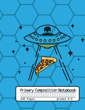 Primary Composition Notebook: Cool Alien Pizza Notebook with Handwriting Practice Paper for Kids in Kindergarten, First and Second Grade, 100 Blank ... Dotted Midline for Elementary School Students