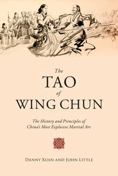 Hardcover The Tao of Wing Chun: The History and Principles of China's Most Explosive Martial Art Book