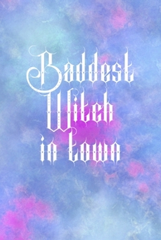 Paperback Baddest Witch In Town: All Purpose 6x9 Blank Lined Notebook Journal Way Better Than A Card Trendy Unique Gift Watercolor Texture Inktober Book