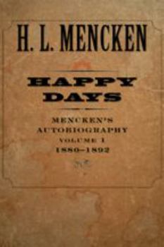 Happy Days: Mencken's Autobiography: 1880-1892 (Bumcombe Collection) - Book #1 of the H. L. Mencken's Autobiography