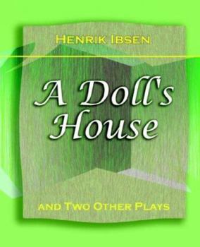 Paperback A Doll's House: And Two Other Plays by Henrik Ibsen (1910) Book