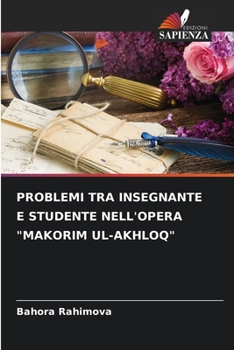 Paperback Problemi Tra Insegnante E Studente Nell'opera "Makorim Ul-Akhloq" [Italian] Book