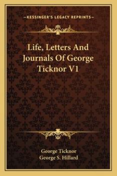 Paperback Life, Letters And Journals Of George Ticknor V1 Book