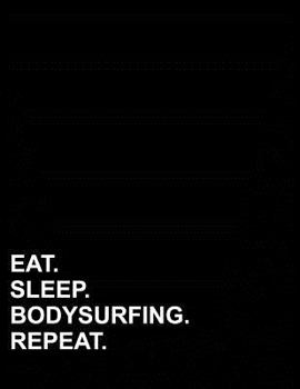 Eat Sleep Bodysurfing Repeat: Isometric Graph Paper Notebook: 1/4 Inch Equilateral Triangle