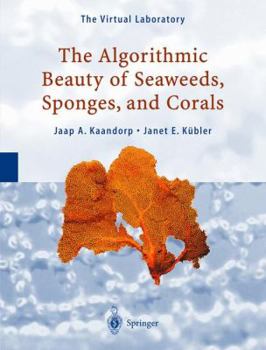 Paperback The Algorithmic Beauty of Seaweeds, Sponges and Corals Book