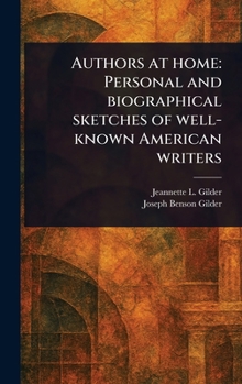 Hardcover Authors at Home: Personal and Biographical Sketches of Well-known American Writers Book