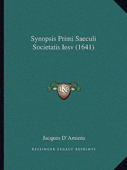 Paperback Synopsis Primi Saeculi Societatis Iesv (1641) [Latin] Book