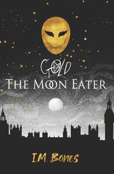 Paperback The Moon Eater: Book one in the GOLD series Book