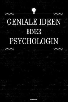 Geniale Ideen einer Psychologin Notizbuch: Psychologin Journal DIN A5 liniert 120 Seiten Geschenk (German Edition)