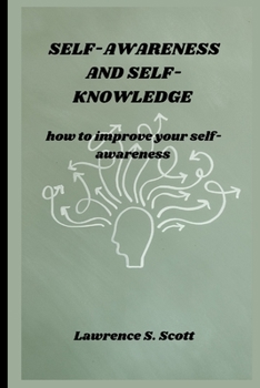 Self-Awareness and Self-Knowledge: how to improve your self-awareness