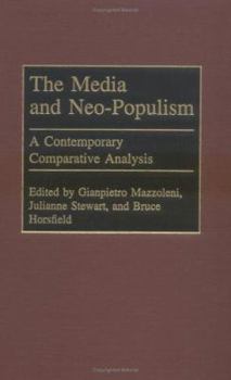 The Media and Neo-Populism: A Contemporary Comparative Analysis (Praeger Series in Political Communication)
