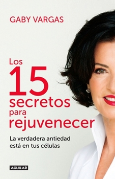 Paperback Los 15 Secretos Para Rejuvenecer / 15 Anti-Aging Secrets [Spanish] Book