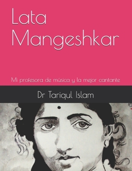 Paperback Lata Mangeshkar: Mi profesora de música y la mejor cantante [Spanish] Book