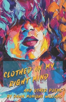 Paperback Clothed in My Right Mind: and other poems Book