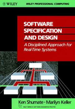 Hardcover Software Specification and Design: A Disciplined Approach for Real-Time Systems Book